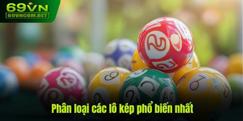 Hướng dẫn luật chơi các loại lô kép phổ biến nhất