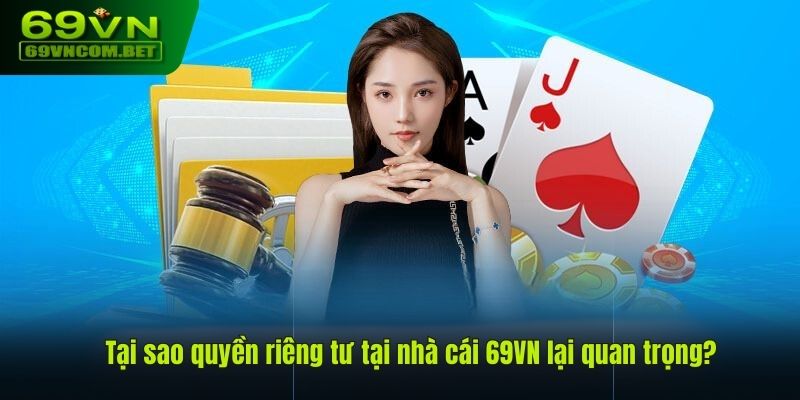 Tầm quan trọng của việc bảo mật tại quyền riêng tư tại 69VN